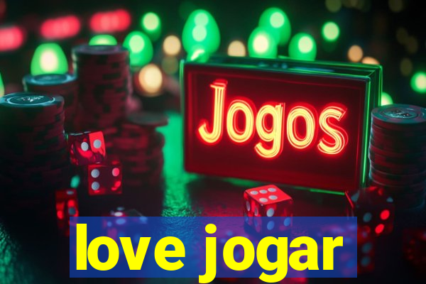 love jogar